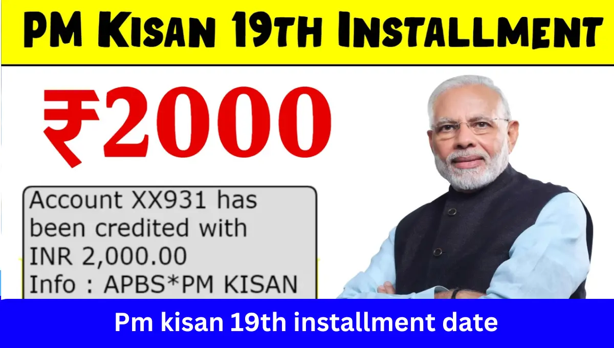 pm kisan 19th installment date